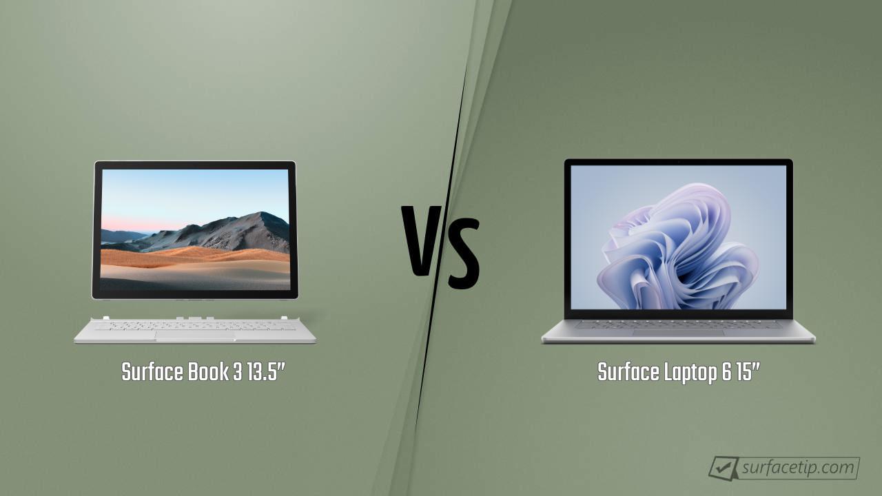 Surface Book 3 13.5” vs. Surface Laptop 6 15”