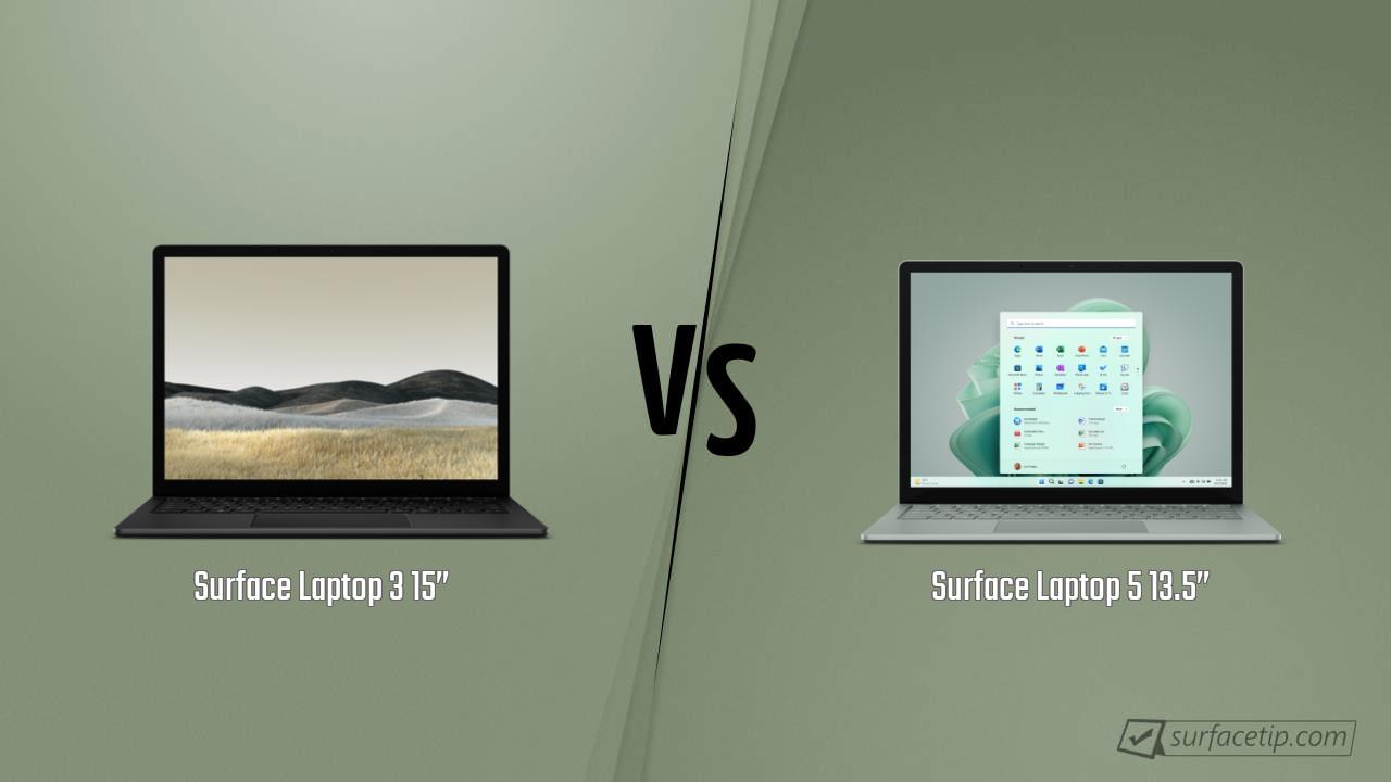 Surface Laptop 3 15” vs. Surface Laptop 5 13.5”
