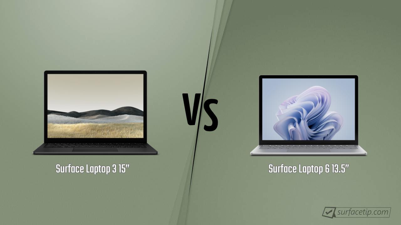 Surface Laptop 3 15” vs. Surface Laptop 6 13.5”