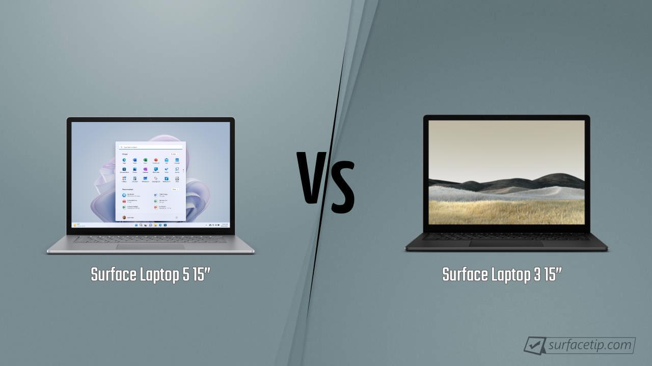 Surface Laptop 5 15” vs. Surface Laptop 3 15”