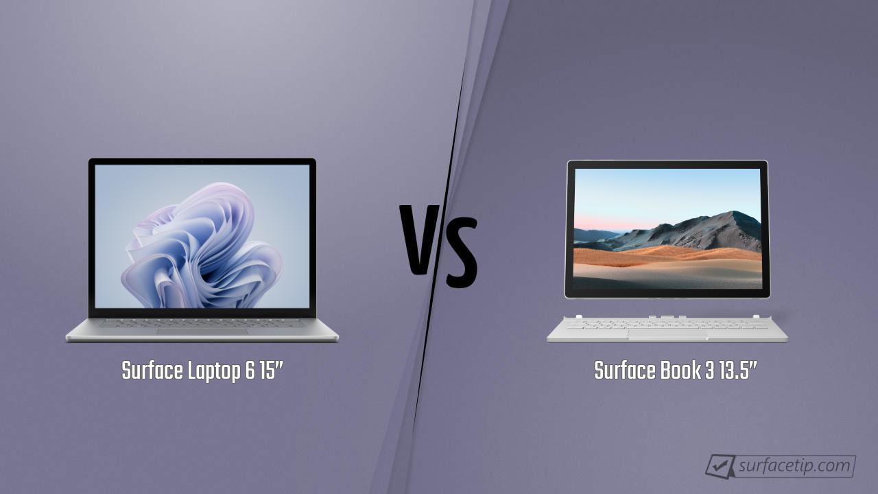 Surface Laptop 6 15” vs. Surface Book 3 13.5”