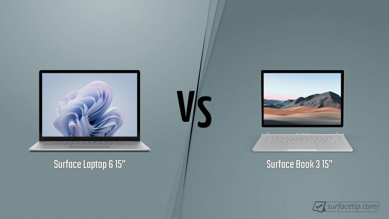 Surface Laptop 6 15” vs. Surface Book 3 15”