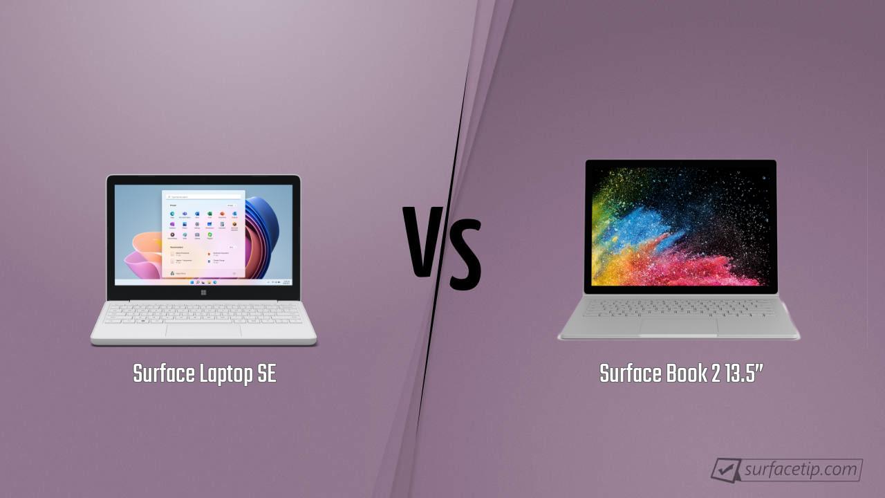 Surface Laptop SE vs. Surface Book 2 13.5”