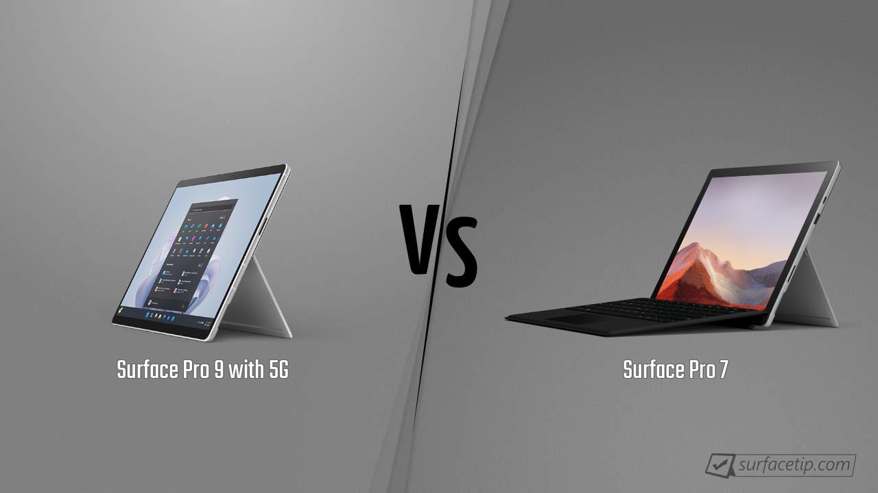 Surface Pro 9 with 5G vs. Surface Pro 7