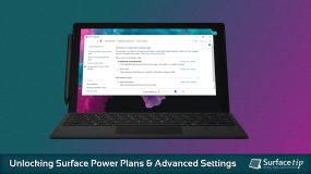 How to unlock power plans and advanced settings on Surface devices