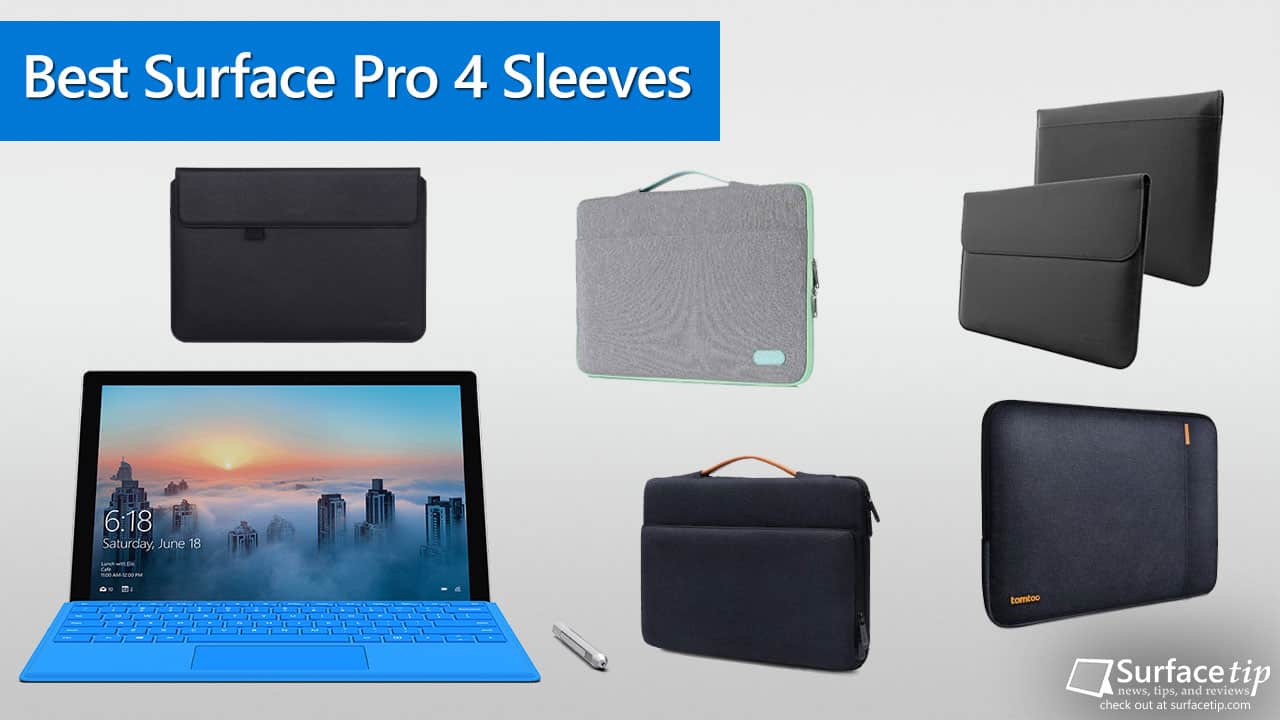 Best Surface Pro 4 Sleeves