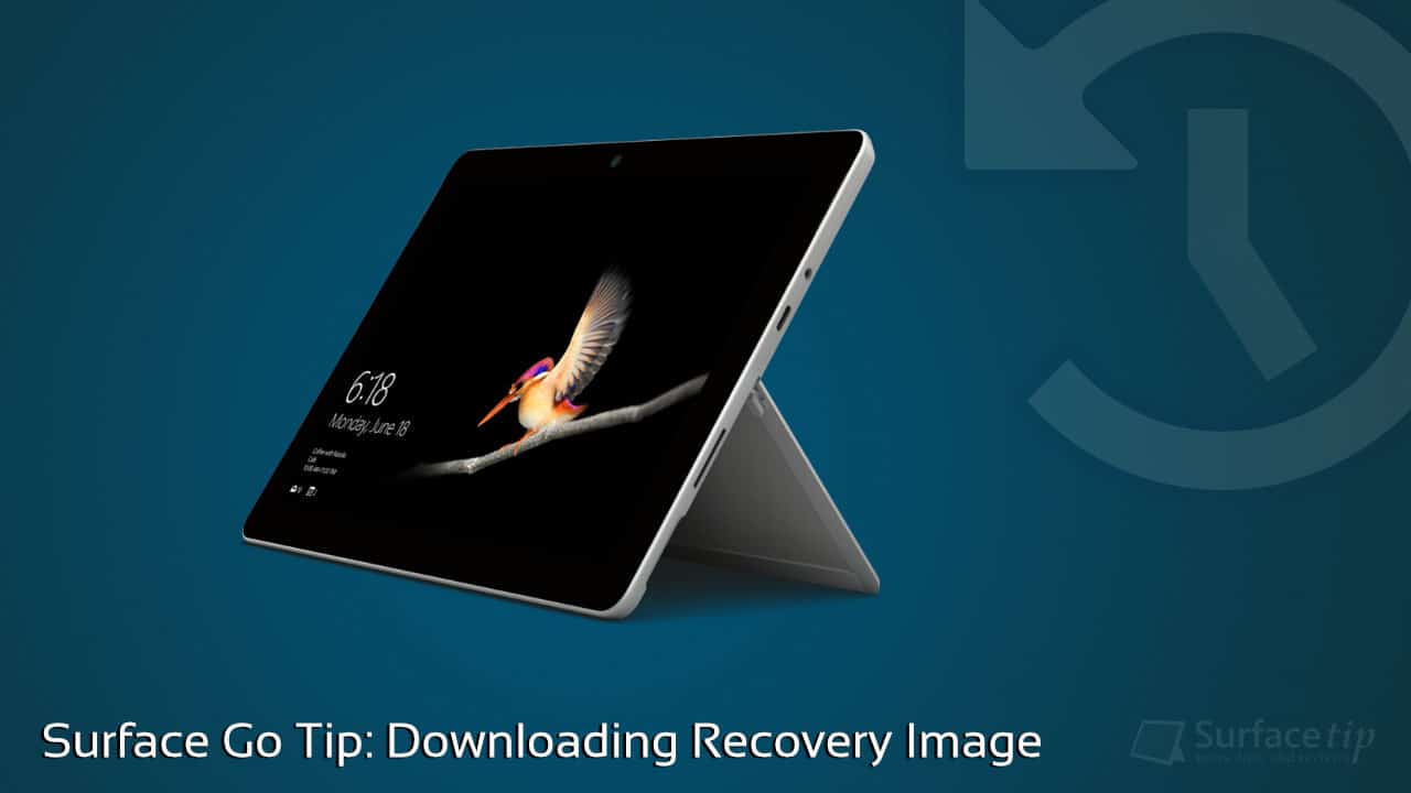 Surface Go Tip: Downloading Surface Go Recovery Image