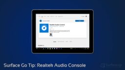 Surface Go Tip: Managing Sound Settings with Realtek Audio Console App