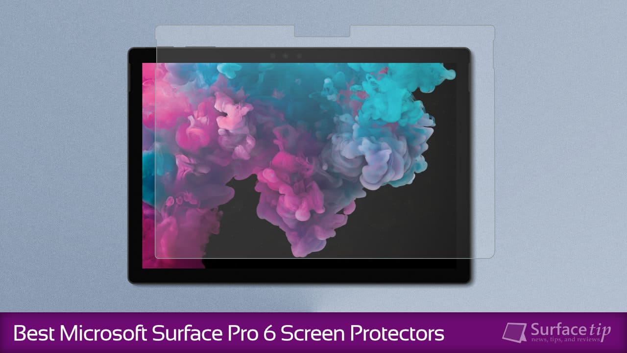 Best Surface Pro 6 Screen Protectors