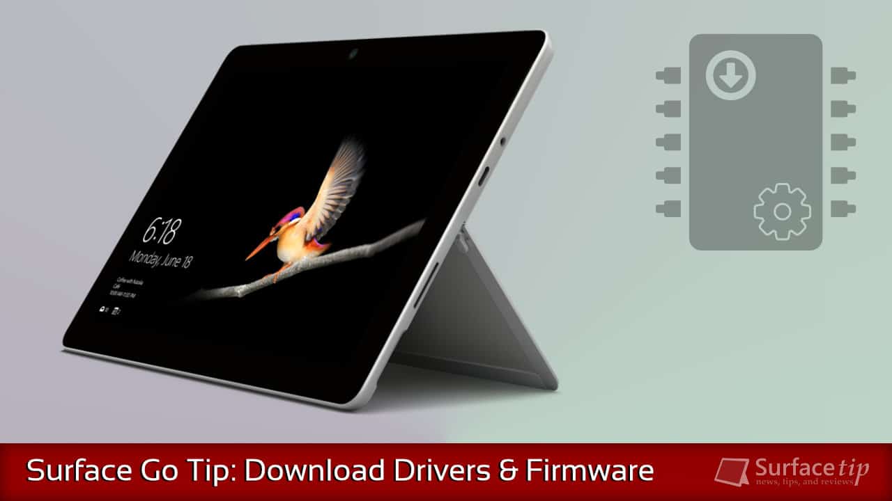 How to download and install Surface Go Drivers & Firmware Updates
