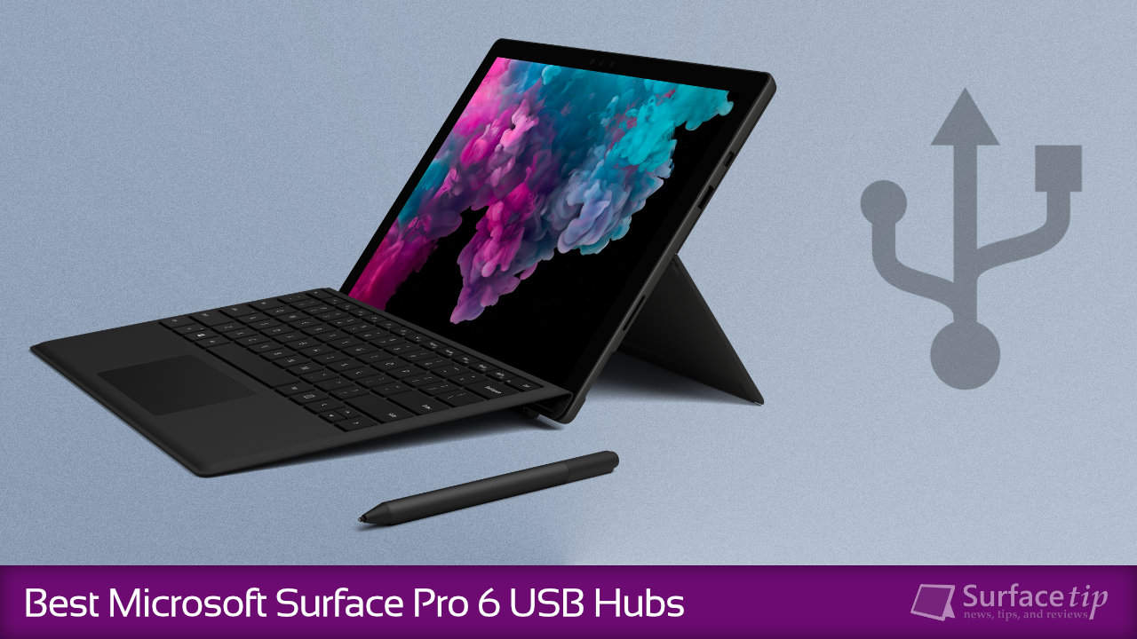 Best USB Hubs for Microsoft Surface Pro 6