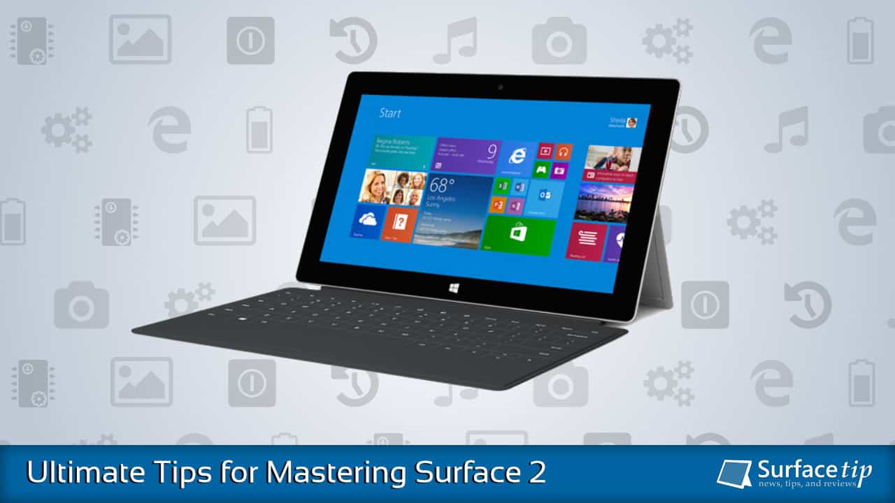 Surface 2 Tips & Tricks