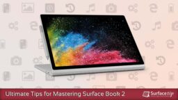 Ultimate Tips for Mastering Microsoft Surface Book 2