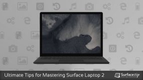 Surface Laptop 2 Tips & Tricks