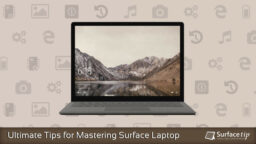 Ultimate Tips for Mastering Microsoft Surface Laptop