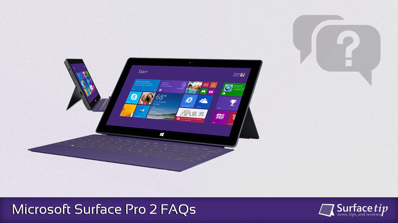 Microsoft Surface Pro 2 Faqs Everything You Need To Know