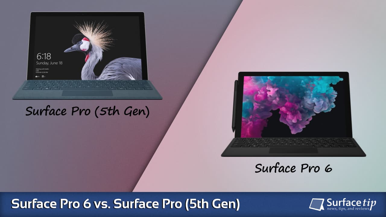 Surface Pro 6 Vs Surface Pro 5th Gen Detailed Specs Comparison Surfacetip