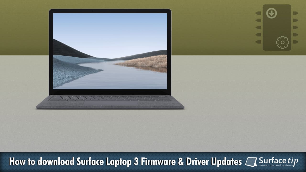 Download Surface Laptop 3 Drivers and Firmware Update