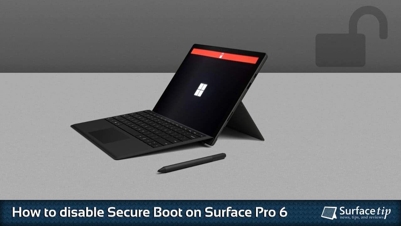 How to disable secure boot on Microsoft Surface Pro 6