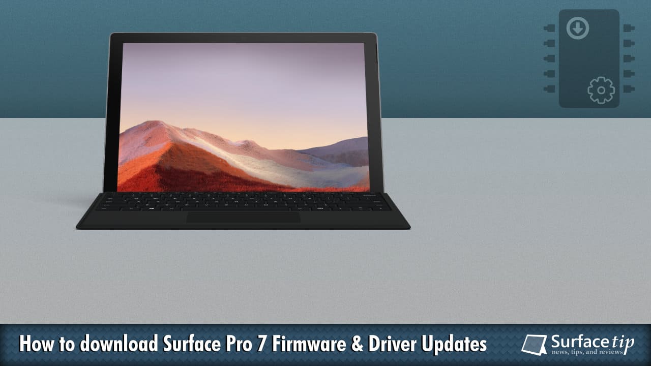 Download Surface Pro 7 Drivers and Firmware Update