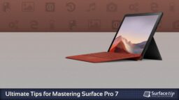 Ultimate Tips and Tricks for Mastering Microsoft Surface Pro 7