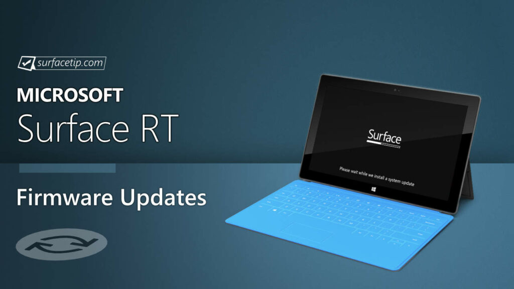 Microsoft rolled out August 2013 firmware updates for Surface RT